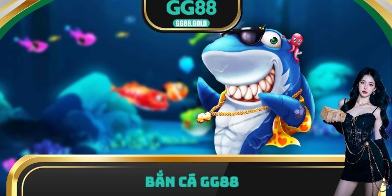 Bắn cá GG88