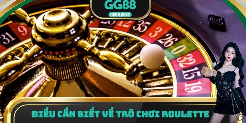 Điều cần biết về trò chơi Roulette
